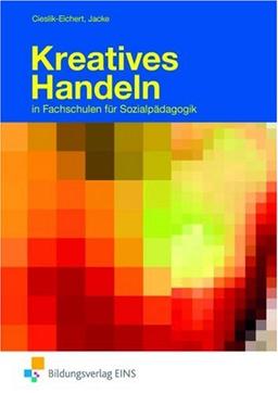 Kreatives Handeln: in Fachschulen für Sozialpädagogik