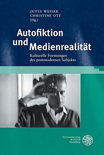 Autofiktion und Medienrealität: Kulturelle Formungen des postmodernen Subjekts (Studia Romanica)