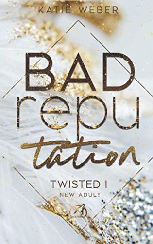 Bad Reputation (TWISTED, Band 1)