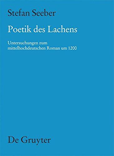 Poetik des Lachens: Untersuchungen zum mittelhochdeutschen Roman um 1200