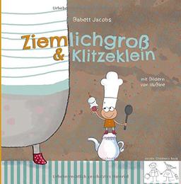 Ziemlichgross und Klitzeklein