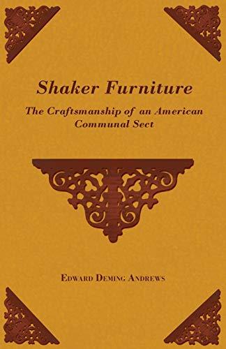 Shaker Furniture - The Craftsmanship of an American Communal Sect