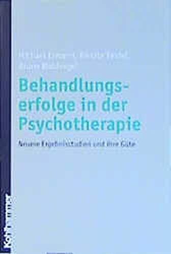 Behandlungserfolge in der Psychotherapie. Neuere Ergebnisstudien und ihre Güte