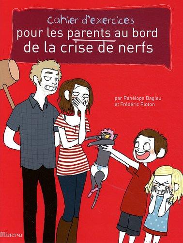 Cahier d'exercices pour les parents au bord de la crise de nerfs