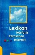 Lexikon Hörfunk, Fernsehen, Internet