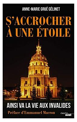 S'accrocher à une étoile : ainsi va la vie aux Invalides