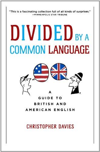 Divided by a Common Language: A Guide to British and American English