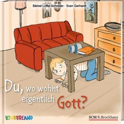 Du, wo wohnt Gott eigentlich?