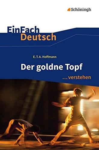 EinFach Deutsch ...verstehen: E.T.A. Hoffmann: Der goldne Topf