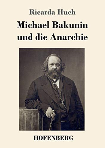 Michael Bakunin und die Anarchie