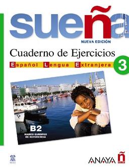 Sueña 3. Cuaderno de Ejercicios (Métodos - Sueña - Sueña 3 Nivel Avanzado - Cuaderno De Ejercicios)