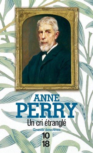 Une enquête de William Monk. Un cri étranglé