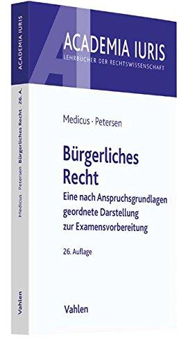 Bürgerliches Recht: Eine nach Anspruchsgrundlagen geordnete Darstellung zur Examensvorbereitung (Academia Iuris)