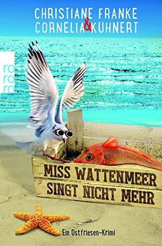 Miss Wattenmeer singt nicht mehr: Ein Ostfriesen-Krimi (Henner, Rudi und Rosa, Band 3)