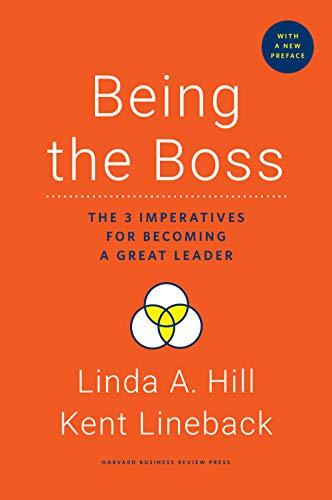 Being the Boss: The 3 Imperatives for Becoming a Great Leader