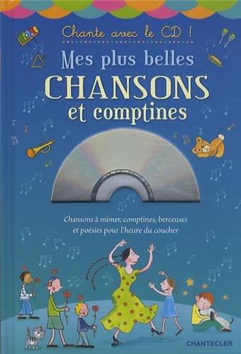 Mes plus belles chansons et comptines : chansons à mimer, comptines, berceuses et poésies pour l'heure du coucher