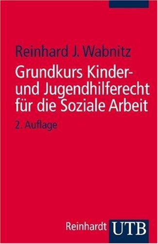 Grundkurs Kinder- und Jugendhilferecht für die Soziale Arbeit