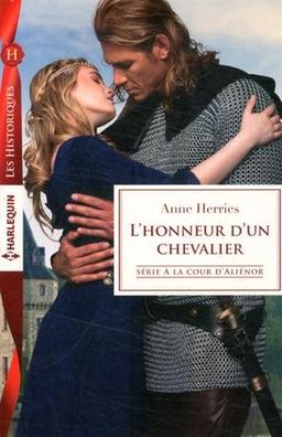 L'honneur d'un chevalier : à la cour d'Aliénor