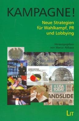 Kampagne! Neue Strategien für Wahlkampf, PR und Lobbying