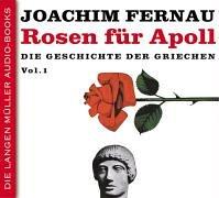 Rosen für Apoll: Die Geschichte der Griechen Vol. 1.