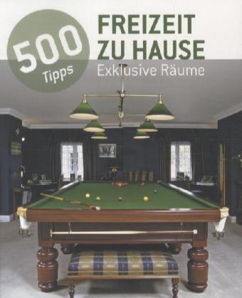 500 Tipps Exklusive Räume