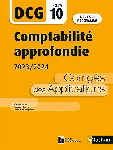 Comptabilité approfondie, DCG épreuve 10 : corrigés des applications 2023-2024 : nouveau programme