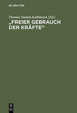 "Freier Gebrauch der Kräfte": Eine Bestandsaufnahme der Hardenberg-Forschung