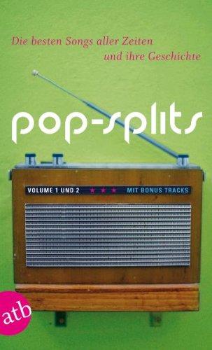 Pop-Splits. Volume 1 und 2: Die besten Songs aller Zeiten und ihre Geschichte