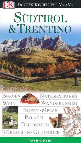 Südtirol & Trentino: Burgen -  Nationalparks - Wein - Wanderungen - Bozen - Meran - Palazzi - Dolomiten - Törgellen - Gletscher