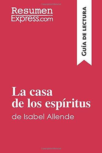 La casa de los espíritus de Isabel Allende (Guía de lectura): Resumen y análisis completo