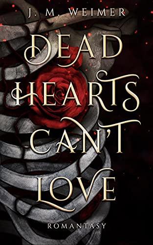 Dead Hearts Can‘t Love