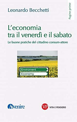 L'economia tra il venerdì e il sabato. Le buone pratiche del cittadino consum-attore