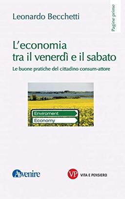 L'economia tra il venerdì e il sabato. Le buone pratiche del cittadino consum-attore