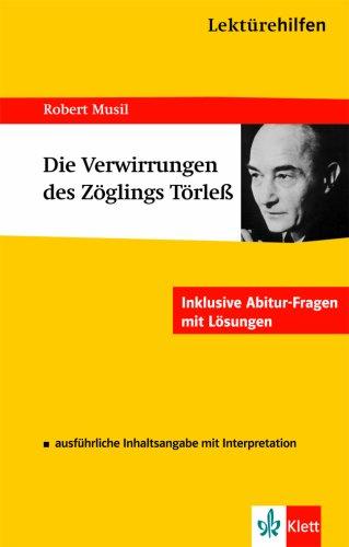 Lektürehilfen "Die Verwirrungen des Zöglings Törleß": Sekundarstufe II. Inklusive Abitur-Fragen mit Lösungen. Ausführliche Inhaltsangaben mit Interpretation