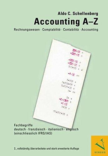 Accounting A-Z. Rechnungswesen, Comptabilité, Contabilità: Fachwörterbuch deutsch, englisch, französisch, italienisch (einschließlich IFRS/IAS)