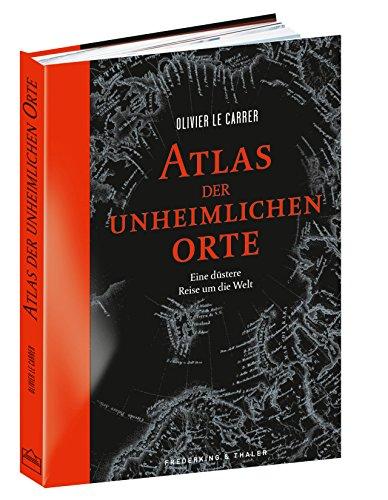 Verwunschene Orte: Atlas der unheimlichen Orte. Eine düstere Reise um die Welt. Lost Places - über 40 verfluchte und verwunschene Plätze der Welt und ... Texten in einem wundervoll gestalteten Band.