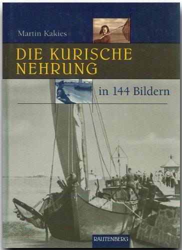 Die KURISCHE NEHRUNG in 144 Bildern - 80 Seiten mit 144 historischen S/W-Abbildungen - RAUTENBERG Verlag