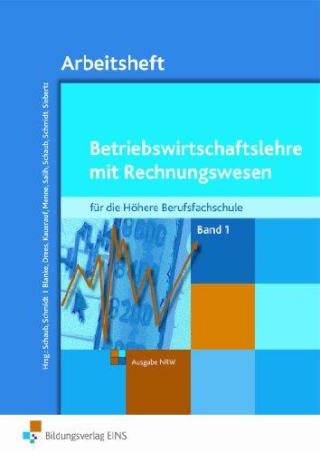 BWR für die Höhere Berufsfachschule - Bürodesign GmbH. Arbeitsheft zu Band 1: Arbeitsheft zu Band 1. Betriebswirtschaftslehre mit Rechnungswesen. Nordrhein-Westfalen