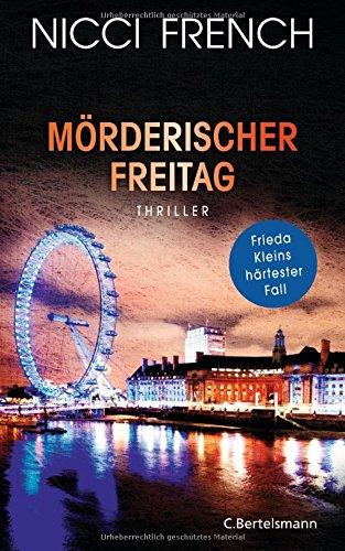 Mörderischer Freitag: Thriller - Frieda Kleins härtester Fall Bd. 5 (Psychologin Frieda Klein als Ermittlerin, Band 5)