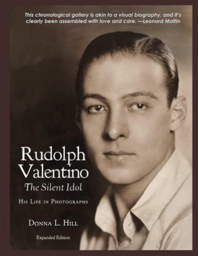 Rudolph Valentino The Silent Idol: His Life in Photographs