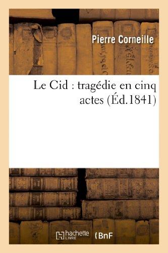 Corneille, P: Cid: Tragédie En Cinq Actes (Litterature)