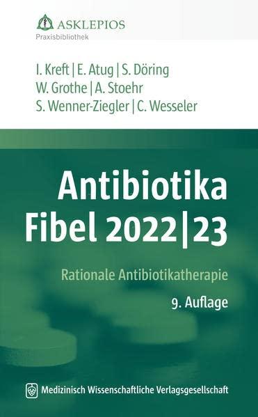 Antibiotika-Fibel 2022/23: Rationale Antibiotikatherapie (Die Asklepios Praxisbibliothek)