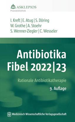 Antibiotika-Fibel 2022/23: Rationale Antibiotikatherapie (Die Asklepios Praxisbibliothek)