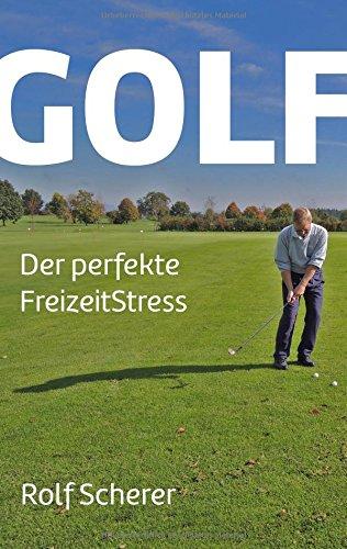 Golf - Der perfekte FreizeitStress