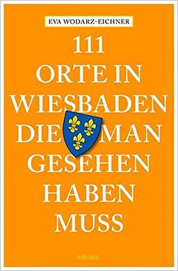 111 Orte in Wiesbaden, die man gesehen haben muss