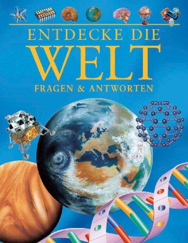 Entdecke die Welt. Fragen & Antworten