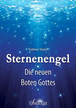 Sternenengel: Die neuen Boten Gottes