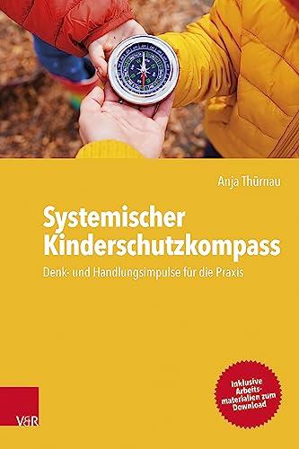 Systemischer Kinderschutzkompass: Denk- und Handlungsimpulse für die Praxis