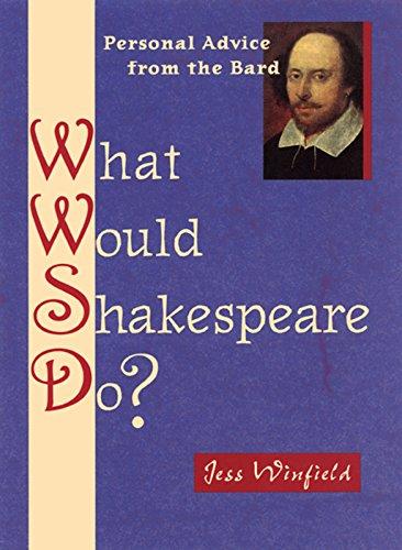 What Would Shakespeare Do?: Personal Advice from the Bard