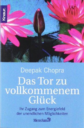 Das Tor zu vollkommenem Glück: Ihr Zugang zum Energiefeld der unendlichen Möglichkeiten